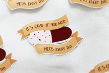 Lade das Bild in den Galerie-Viewer, Sticker It's okay to need meds