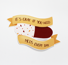 Lade das Bild in den Galerie-Viewer, Sticker It's okay to need meds