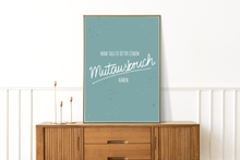 Lade das Bild in den Galerie-Viewer, Typografie Druck Man sollte öfter einen Mutausbruch haben