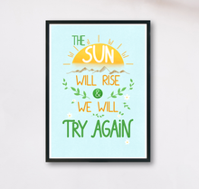 Lade das Bild in den Galerie-Viewer, Motivierendes Poster The sun will rise and we will try again