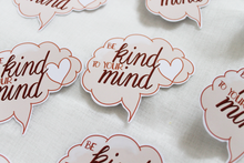 Lade das Bild in den Galerie-Viewer, Sticker be kind to your mind