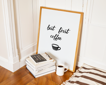 Lade das Bild in den Galerie-Viewer, monochromes Spruchposter but first coffee in modernem Design