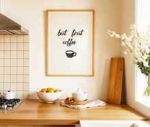 Lade das Bild in den Galerie-Viewer, Poster Küche mit Kaffee Spruch erst einmal Kaffee