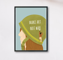 Lade das Bild in den Galerie-Viewer, politischer Kunstdruck mit Spruch make art not war