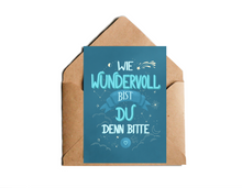 Lade das Bild in den Galerie-Viewer, Karte Freundschaft wie wundervoll bist du denn bitte