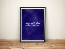 Lade das Bild in den Galerie-Viewer, Poster Sternenhimmel mit Spruch stars can't shine without darkness