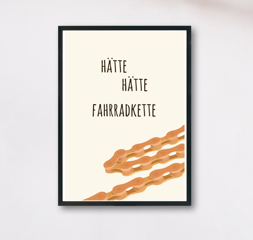 humorvolles Spruchposter für Grübler hätte hätte Fahrradkette
