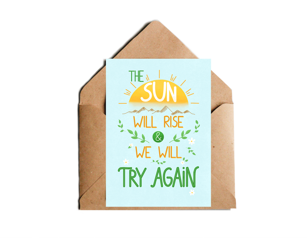 motivierende Postkarte the sun will rise and we will try again