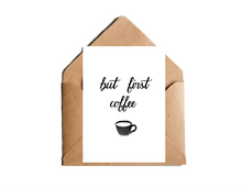 Lade das Bild in den Galerie-Viewer, Postkarte Kaffee mit Spruch but first coffee
