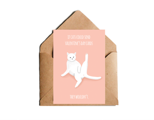 lustige Valentinstagskarte mit Katze if cats could send valentines day cards they wouldnt