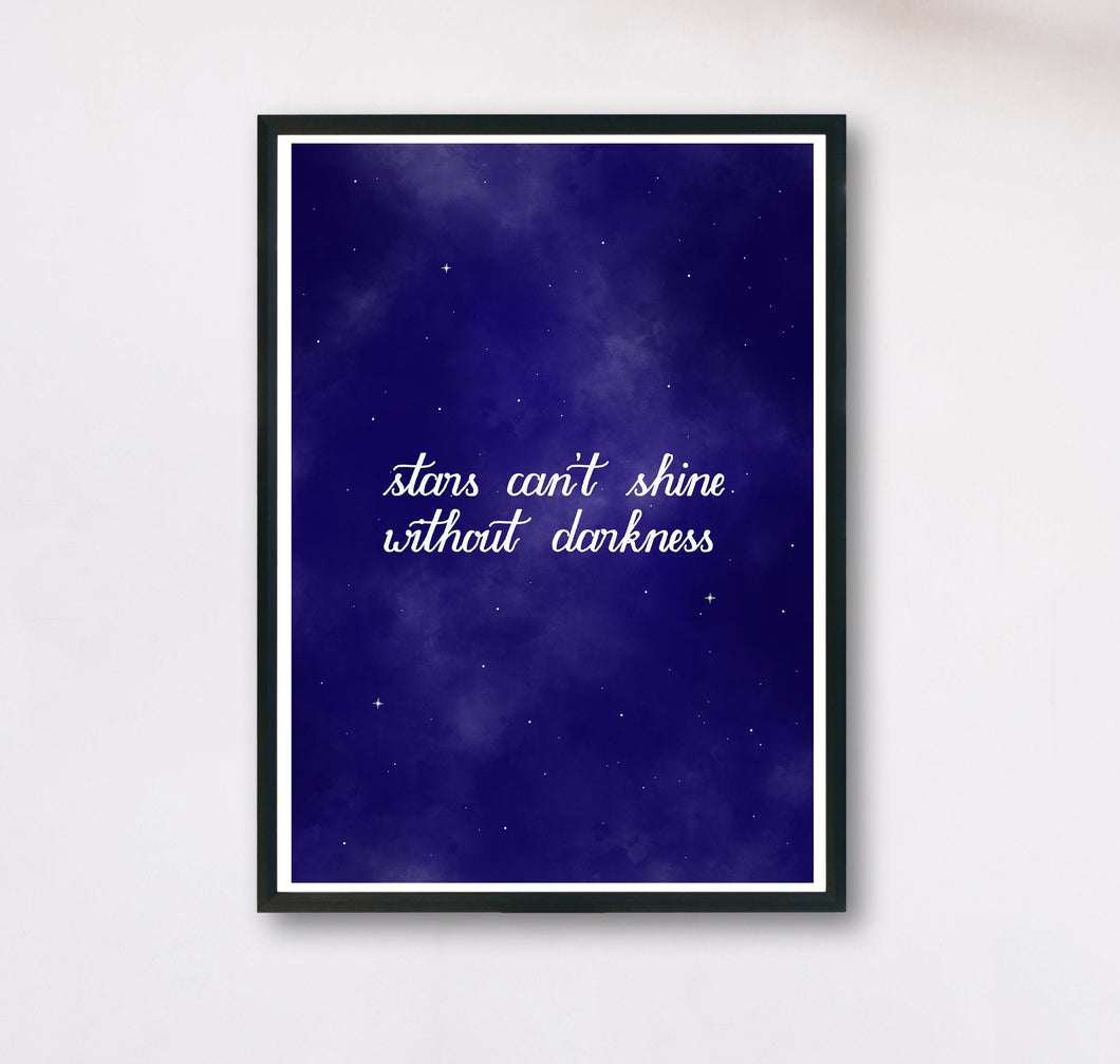 Poster Sternenhimmel mit Spruch stars can't shine without darkness